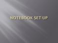 Notebook Set-up PowerPoint PPT Presentation