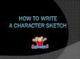 How to write a Character sketch PowerPoint PPT Presentation
