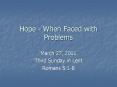 Hope - When Faced with Problems PowerPoint PPT Presentation
