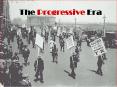 The Progressive Era PowerPoint PPT Presentation