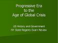 Progressive Era to the Age of Global Crisis PowerPoint PPT Presentation