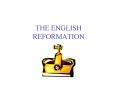 THE ENGLISH REFORMATION PowerPoint PPT Presentation