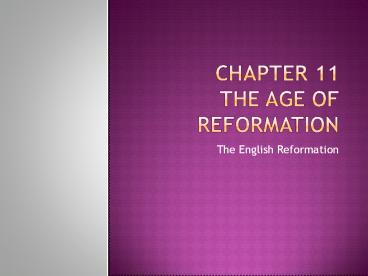 Chapter 11 the age of reformation