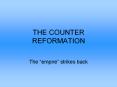 THE COUNTER REFORMATION PowerPoint PPT Presentation