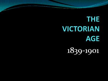 THE VICTORIAN AGE