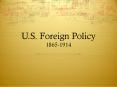 U.S. Foreign Policy 1865-1914 PowerPoint PPT Presentation
