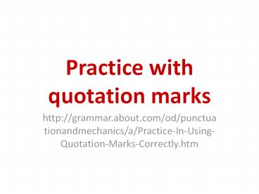 Practice with quotation marks