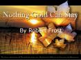 Nothing Gold Can Stay PowerPoint PPT Presentation