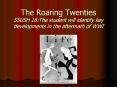 The Roaring Twenties SSUSH 16:The student will identify key developments in the aftermath of WWI PowerPoint PPT Presentation