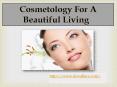 Cosmetology For A Beautiful Living PowerPoint PPT Presentation