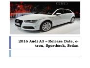 2016 Audi A3 – Release Date, e-tron, Sportback, Sedan
