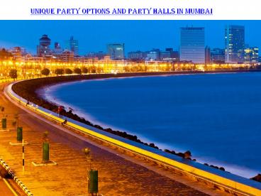 Unique Party Options and Party Halls in Mumbai