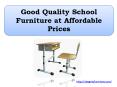 Good Quality School Furniture at Affordable Prices PowerPoint PPT Presentation