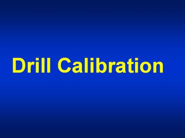 Drill Calibration