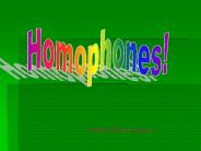 Homophones!
