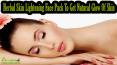 Herbal Skin Lightening Face Pack To Get Natural Glow Of Skin