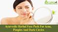 Ayurvedic Herbal Face Pack For Acne, Pimples And Dark Circles