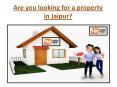 Are you looking for a property in Jaipur? PowerPoint PPT Presentation