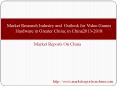 Market Research Industry and Outlook for Video Games Hardware in Greater China, in China2013-2018 PowerPoint PPT Presentation