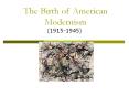 The Birth of American Modernism PowerPoint PPT Presentation