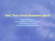 Hail, Thou Once Despised Jesus
