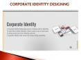 Corporate Identity Designing PowerPoint PPT Presentation