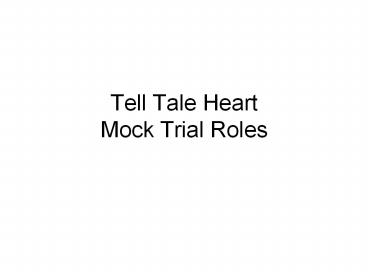 Tell Tale Heart Mock Trial Roles