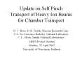 Update on Self Pinch Transport of Heavy Ion Beams for Chamber Transport D. V. Rose, D. R. Welch, Mission Research Corp. S. S. Yu, Lawrence Berkeley National Laboratory C. L. Olson, Sandia National Laboratories PowerPoint PPT Presentation