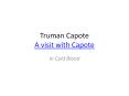Truman Capote A visit with Capote PowerPoint PPT Presentation