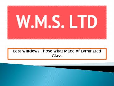 Best Windows Those What Made of Laminated Glass
