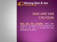 Man And Van Croydon Removal Services PowerPoint PPT Presentation