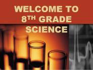 WELCOME TO 8TH GRADE SCIENCE