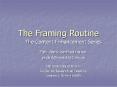 The Framing Routine PowerPoint PPT Presentation