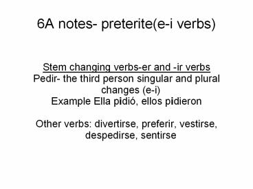 6A notes- preterite(e-i verbs)
