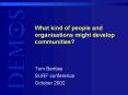 What kind of people and organisations might develop communities? PowerPoint PPT Presentation