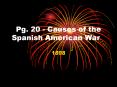 Pg. 20 - Causes of the Spanish American War PowerPoint PPT Presentation