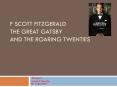 F Scott Fitzgerald The Great Gatsby and The Roaring Twenties PowerPoint PPT Presentation