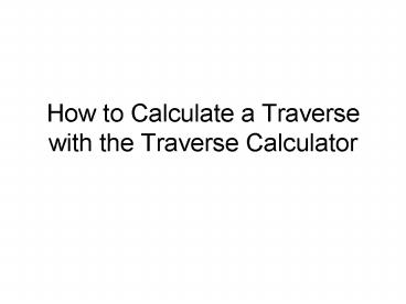 How to Calculate a Traverse with the Traverse Calculator