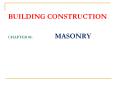 BUILDING CONSTRUCTION CHAPTER 01:    MASONRY PowerPoint PPT Presentation