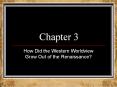 How Did the Western Worldview Grow Out of the Renaissance? PowerPoint PPT Presentation