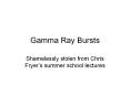 Gamma Ray Bursts PowerPoint PPT Presentation