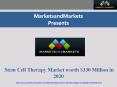 Future Growth and Global Forecasts of  Stem Cell Therapy Market worth $330 Million in 2020 PowerPoint PPT Presentation