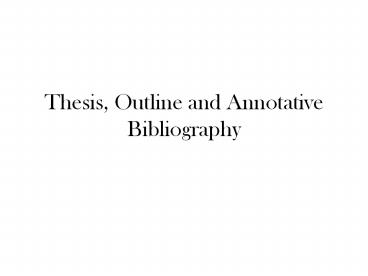 Thesis, Outline and Annotative Bibliography