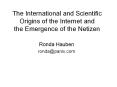 The International and Scientific Origins of the Internet and the Emergence of the Netizen PowerPoint PPT Presentation