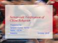 Server-side Verification of Client Behavior PowerPoint PPT Presentation