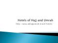 Hajj and Umrah Hotels PowerPoint PPT Presentation