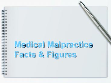 Medical Malpractice Facts & Figures