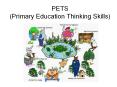 PETS (Primary Education Thinking Skills) PowerPoint PPT Presentation