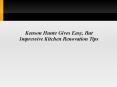 Kenson Hunte Gives Easy, But Impressive Kitchen Renovation Tips PowerPoint PPT Presentation