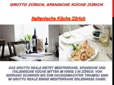 Italienische Küche at Grotto Reale Zürich